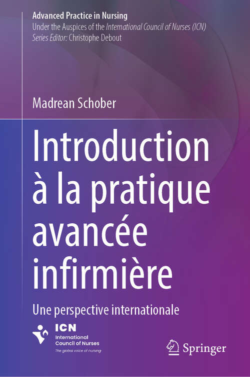 Book cover of Introduction à la pratique avancée infirmière: Une perspective internationale (Advanced Practice in Nursing)