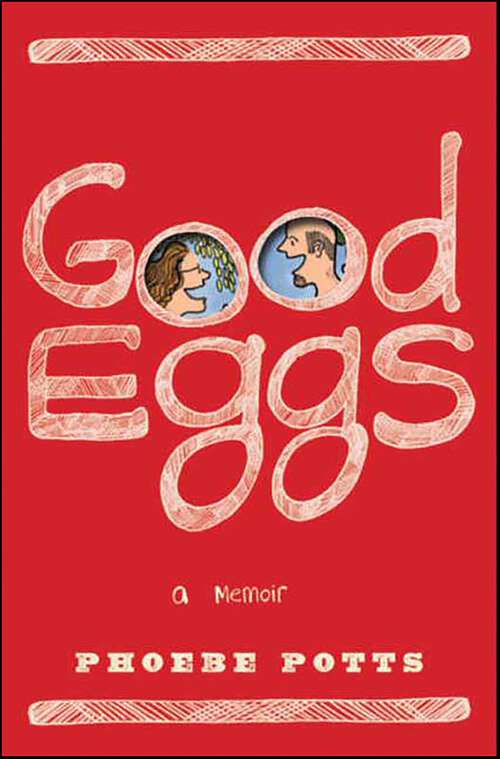 Book cover of Good Eggs: A Memoir