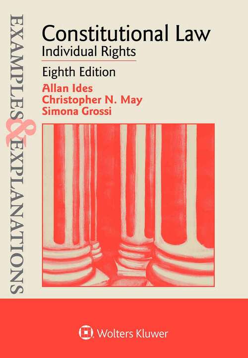 Book cover of Examples and Explanations for Constitutional Law: Individual Rights (Eighth Edition) (Examples and Explanations Series)