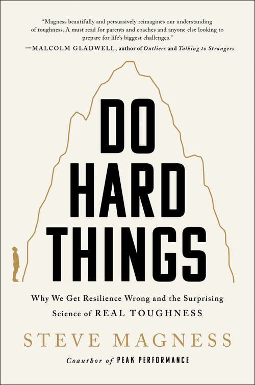 Book cover of Do Hard Things: Why We Get Resilience Wrong and the Surprising Science of Real Toughness