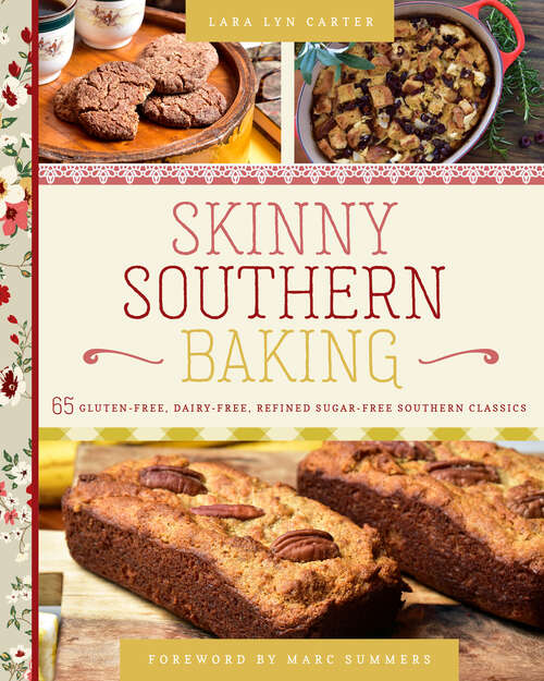 Book cover of Skinny Southern Baking: 65 Gluten-Free, Dairy-Free, Refined Sugar-Free Southern Classics