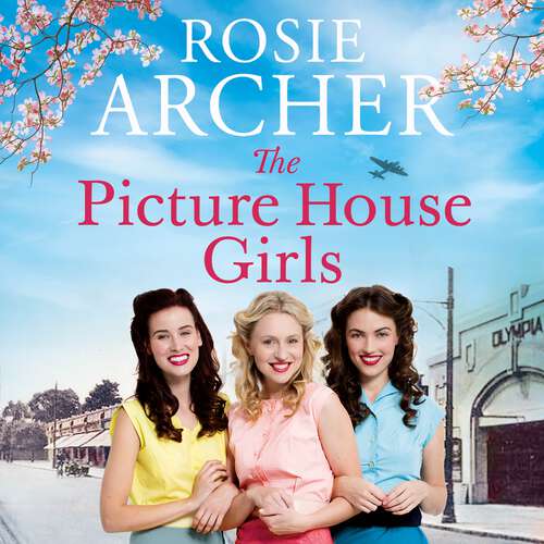 Book cover of The Picture House Girls: A heartwarming wartime saga brimming with warmth and nostalgia