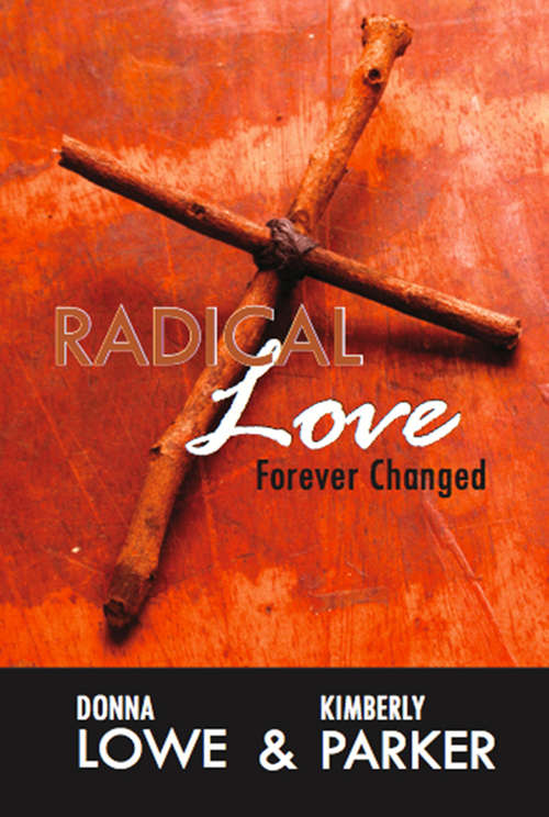 Book cover of Radical Love…Forever Changed