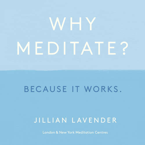 Book cover of Why Meditate? Because it Works