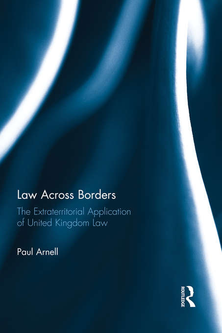 Book cover of Law Across Borders: The Extraterritorial Application of United Kingdom Law