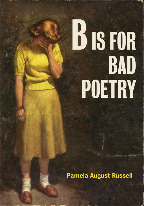 Book cover of B Is for Bad Poetry