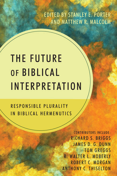 Book cover of The Future of Biblical Interpretation: Responsible Plurality in Biblical Hermeneutics