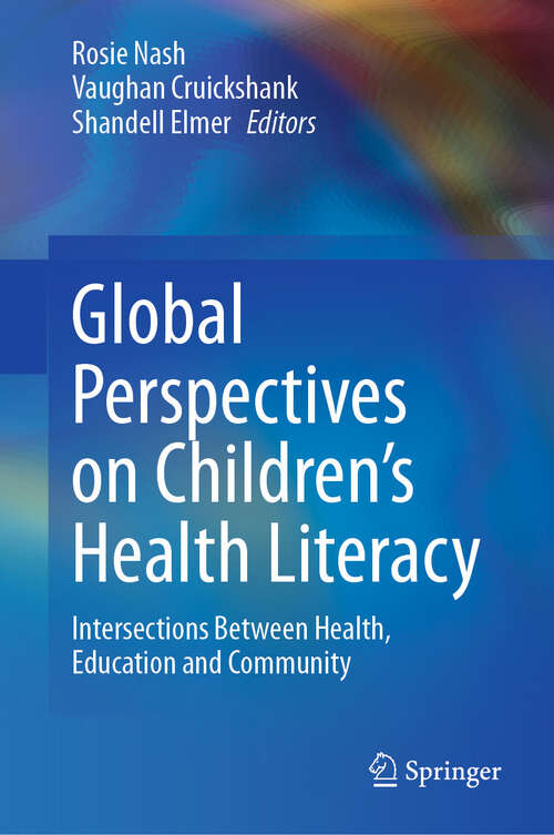 Book cover of Global Perspectives on Children's Health Literacy: Intersections Between Health, Education and Community (2024)