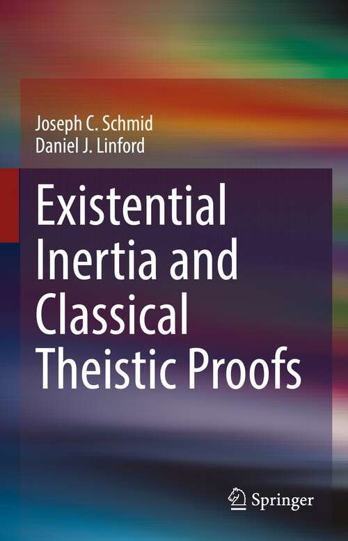 Book cover of Existential Inertia and Classical Theistic Proofs (1st ed. 2023)