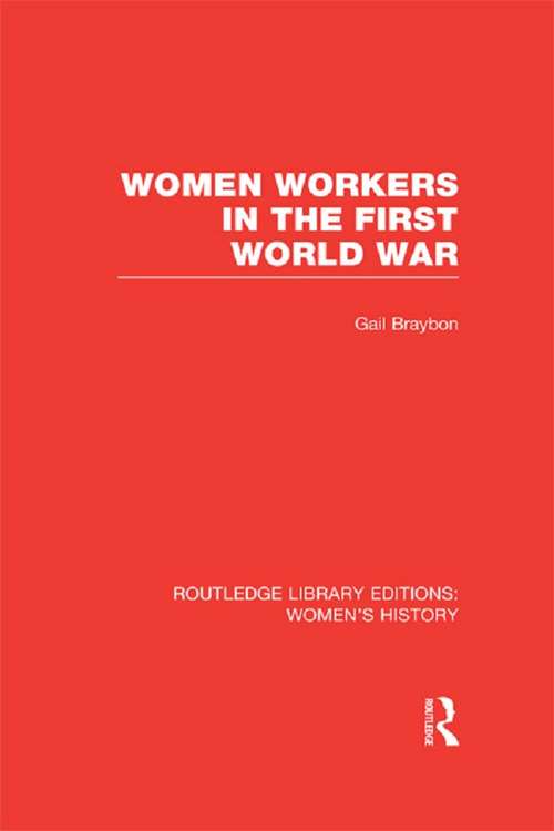 Book cover of Women Workers in the First World War (Routledge Library Editions: Women's History)