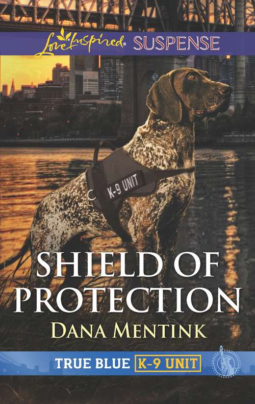 Book cover of Shield of Protection (Original) (True Blue K-9 Unit)