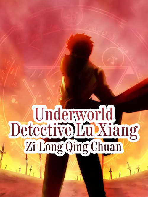 Book cover of Underworld Detective Lu Xiang: Volume 1 (Volume 1 #1)