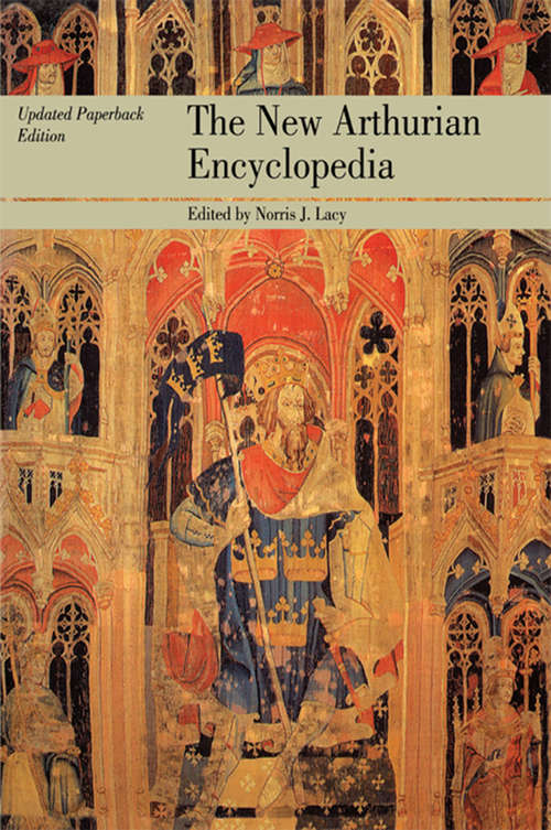 Book cover of The New Arthurian Encyclopedia: New edition (3) (Reference Library Of The Humanities: Vol. 931)