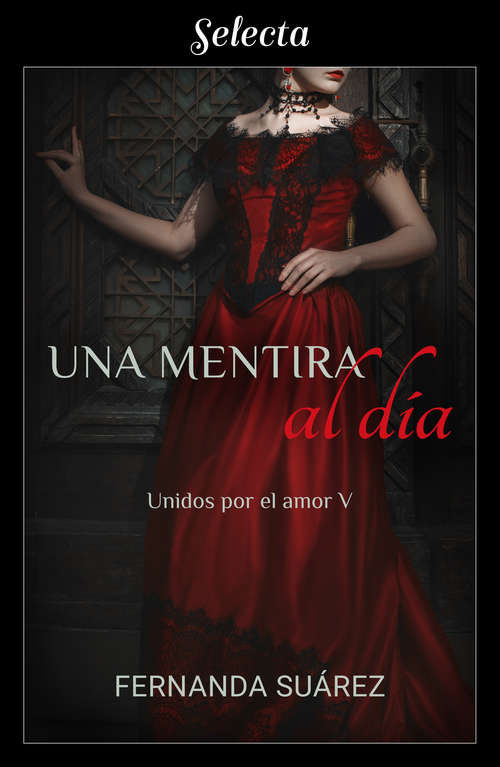 Book cover of Una mentira al día (Unidos por el amor 5) (Unidos por el amor: Volumen 5)