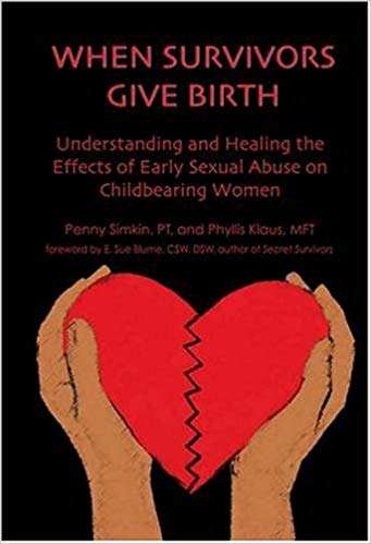 Book cover of When Survivors Give Birth: Understanding and Healing the Effects of Early Sexual Abuse on Childbearing Women