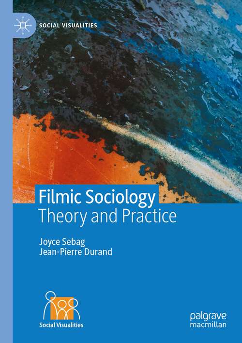 Book cover of Filmic Sociology: Theory and Practice (1st ed. 2023) (Social Visualities)