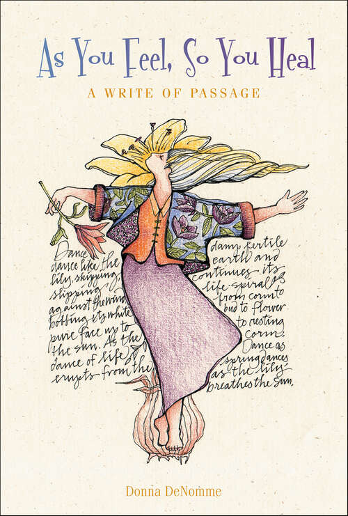 Book cover of As You Feel, So You Heal: A Write of Passage