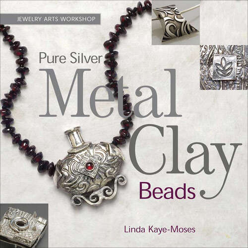 Book cover of Pure Silver Metal Clay Beads (Jewelry Arts Workshop)