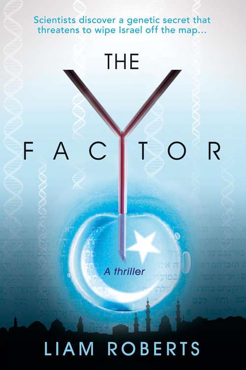 Book cover of The Y Factor: Scientists Discover a Genetic Secret that Threatens to Wipe Israel Off the Map...