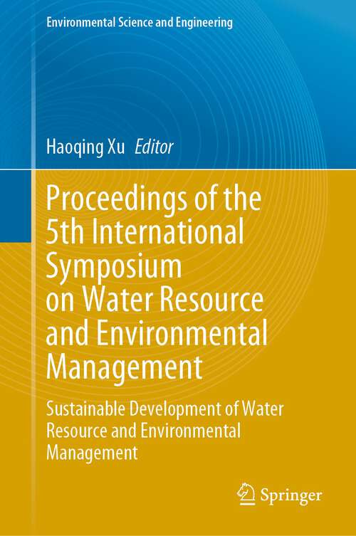 Book cover of Proceedings of the 5th International Symposium on Water Resource and Environmental Management: Sustainable Development of Water Resource and Environmental Management (1st ed. 2023) (Environmental Science and Engineering)