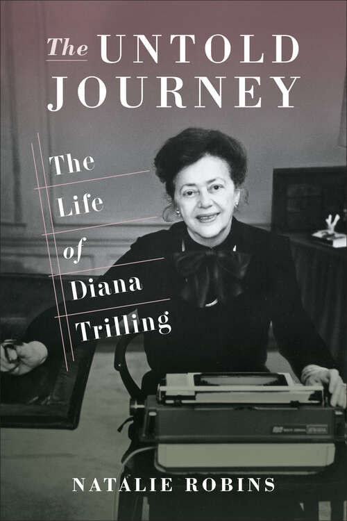 Book cover of The Untold Journey: The Life of Diana Trilling