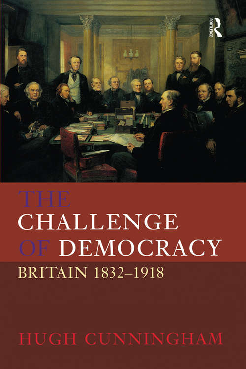 Book cover of The Challenge of Democracy: Britain 1832-1918 (New History of Britain)