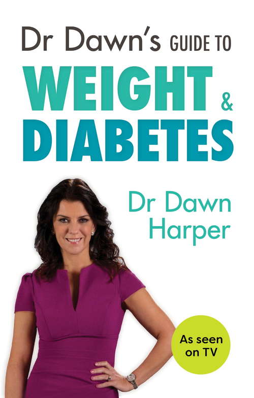 Book cover of Dr Dawn's Guide to Weight & Diabetes