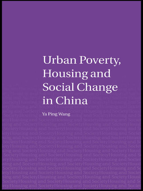 Book cover of Urban Poverty, Housing and Social Change in China (Housing and Society Series)