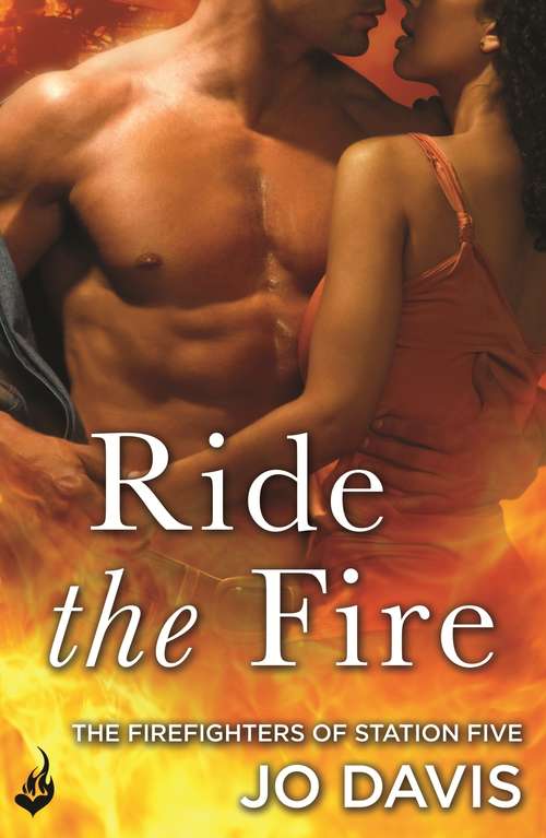 Book cover of Ride the Fire: The Firefighters of Station Five Book 5 (The Firefighters of Station Five)