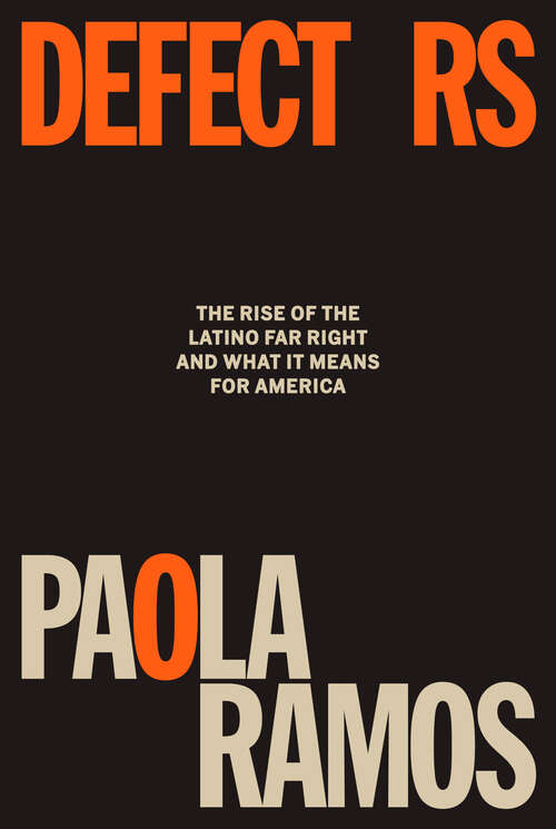 Book cover of Defectors: The Rise of the Latino Far Right and What It Means for America