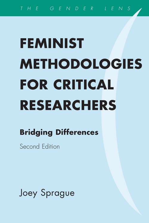 Book cover of Feminist Methodologies for Critical Researchers: Bridging Differences, Second Edition