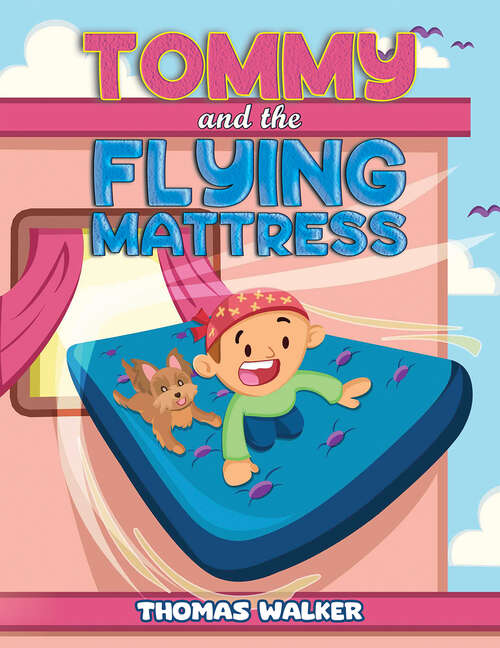 Book cover of Tommy and the Flying Mattress