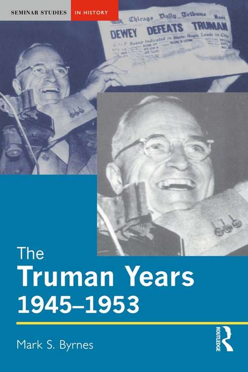 Book cover of The Truman Years, 1945-1953 (Seminar Studies)