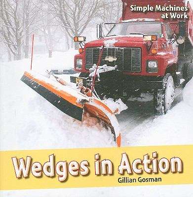 Book cover of Wedges in Action (Simple Machines at Work)