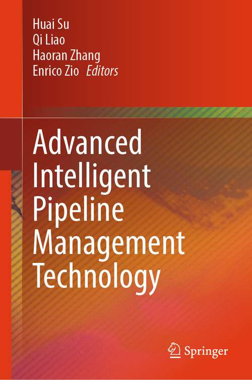 Book cover of Advanced Intelligent Pipeline Management Technology (1st ed. 2023)