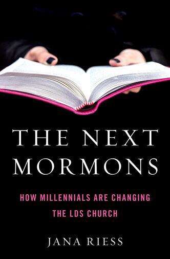 Book cover of The Next Mormons: How Millennials are Changing the LDS Church