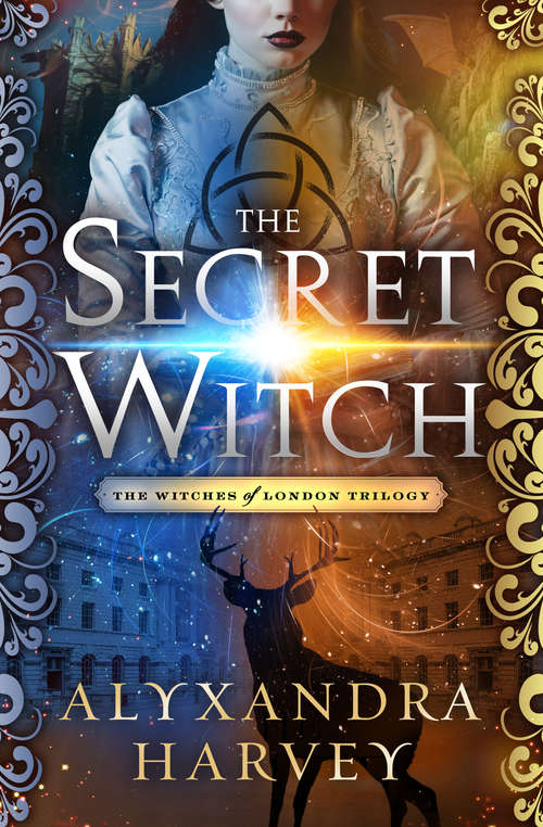 Book cover of The Secret Witch: The Secret Witch, The Whisper Witch, And The Bone Witch (Digital Original) (The Witches of London Trilogy #1)
