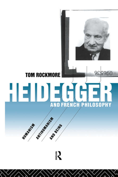 Book cover of Heidegger and French Philosophy: Humanism, Antihumanism and Being