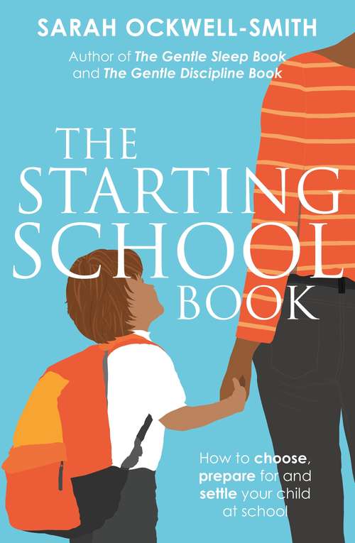 Book cover of The Starting School Book: How to choose, prepare for and settle your child at school