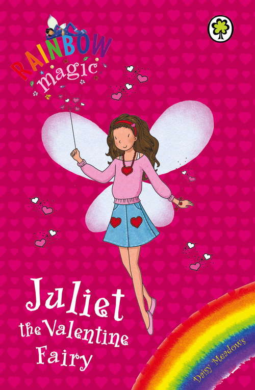 Book cover of Juliet the Valentine Fairy: Special (Rainbow Magic #1)