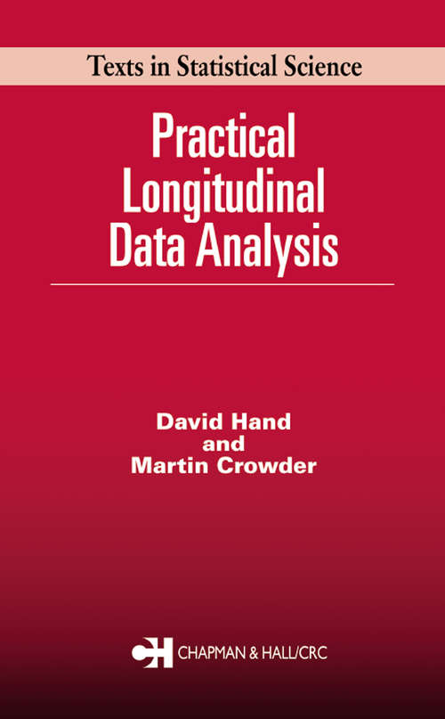 Book cover of Practical Longitudinal Data Analysis (Chapman And Hall/crc Texts In Statistical Science Ser. #34)