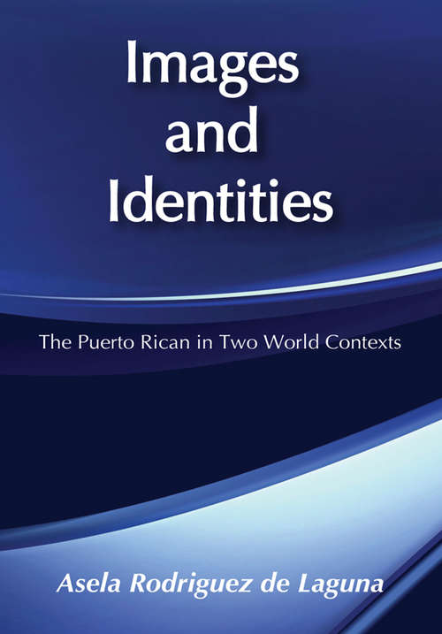 Book cover of Images and Identities: Puerto Rican in Two World Contexts