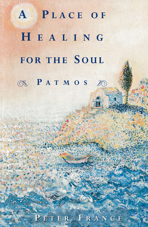 Book cover of A Place of Healing for the Soul: Patmos