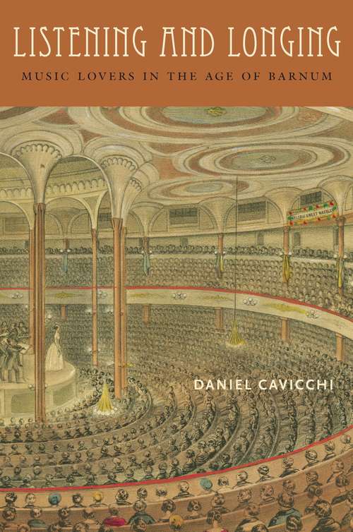 Book cover of Listening and Longing: Music Lovers in the Age of Barnum (Music Culture)