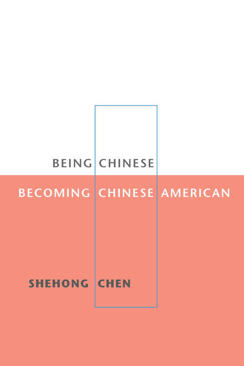 Book cover of Being Chinese, Becoming Chinese American (Asian American Experience)