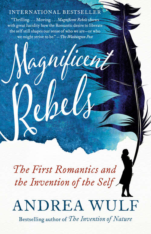 Book cover of Magnificent Rebels: The First Romantics and the Invention of the Self