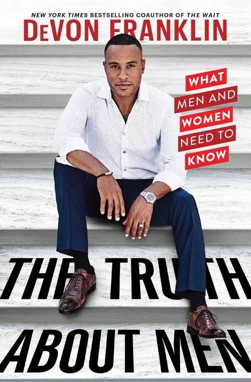 Book cover of The Truth About Men: What Men and Women Need to Know