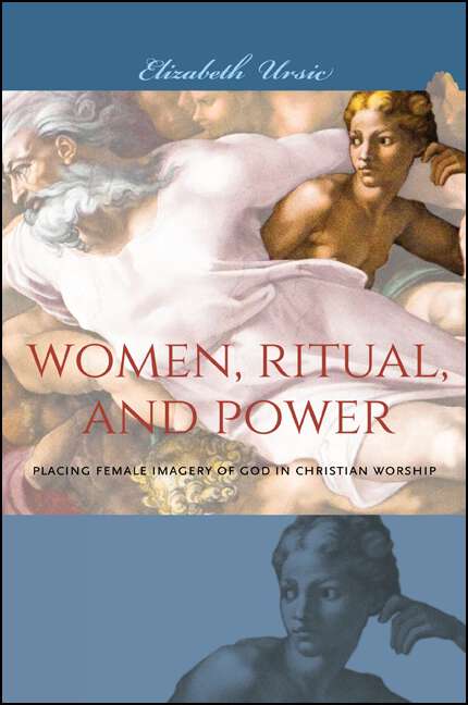 Book cover of Women, Ritual, and Power: Placing Female Imagery of God in Christian Worship