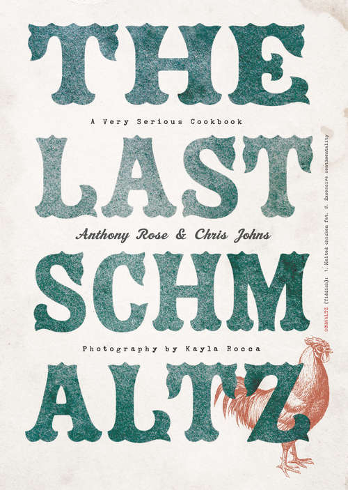 Book cover of The Last Schmaltz: A Very Serious Cookbook