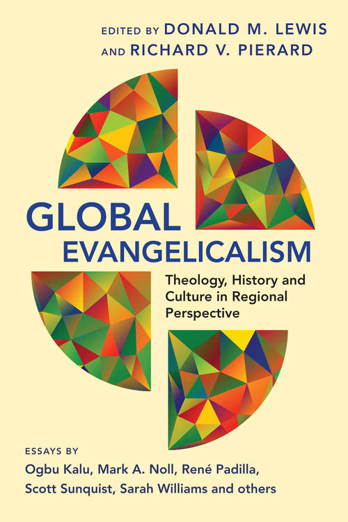 Book cover of Global Evangelicalism: Theology, History & Culture in Regional Perspective